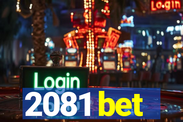 2081 bet